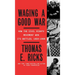 Waging a Good War: A Military History of the Civil Rights Movement, 1954-1968