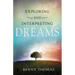 Exploring and Interpreting Dreams
