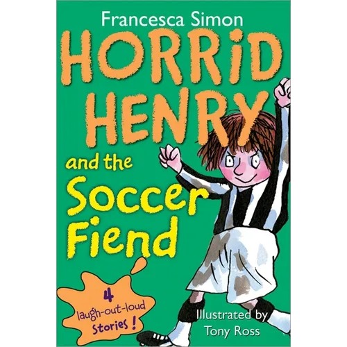 Horrid Henry and the Soccer Fiend