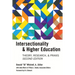 Intersectionality & Higher Education: Research, Theory, & Praxis, Second Edition