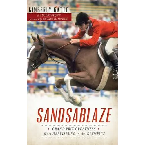 Sandsablaze: Grand Prix Greatness from Harrisburg to the Olympics