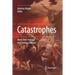 Catastrophes: Views from Natural and Human Sciences