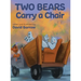 Two Bears Carry a Chair