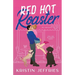 Red Hot Roaster: A Small Town Romance Perfect for Lovers of Growly Guys and Smouchy Pups