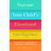 Nurture Your Child's Emotional Intelligence: 5 Steps to Help Your Child Cope with Big Emotions and Build Resilience
