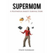 Supermom: A Postpartum Anxiety Survival Story