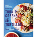 Turnip Greens & Tortillas: A Mexican Chef Spices Up the Southern Kitchen