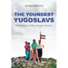 The Youngest Yugoslavs: An Oral History of Post-Socialist Memory