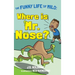 Where is Mr. Nose?