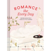 Romance the Every Day: Inspired Ideas for a Year of Little Luxuries