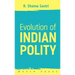 Evolution of INDIAN POLITY