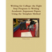Writing for College: the Eight Step Program to Writing Academic Argument Papers Using the Template Method