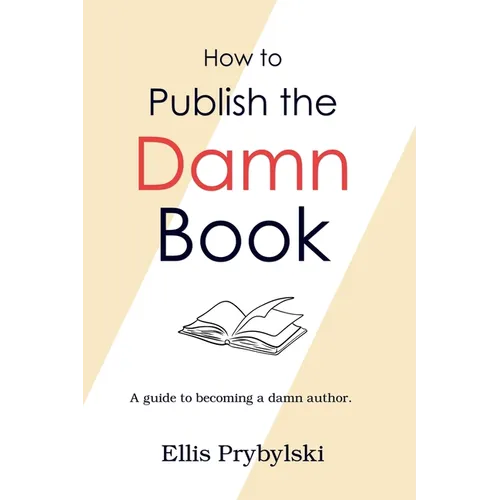 How to Publish the Damn Book