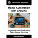 Home Automation with Arduino: Automate your Home using Open-Source Hardware