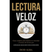 Lectura Veloz: Guía completa para mejorar tu velocidad y técnicas de lectura por (La última guía paso a paso para acelerar la lectura y las técnicas s