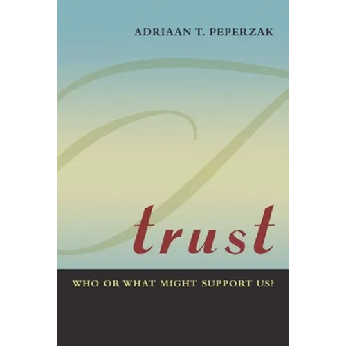 Trust: Who or What Might Support Us?