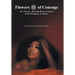 Flowers of Courage: My Journey through Breast Cancer from Weakness to Power