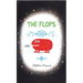 The Flops: And Their Fabulous Adventures