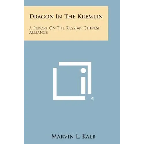 Dragon in the Kremlin: A Report on the Russian Chinese Alliance