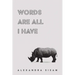 Words Are All I Have