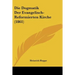 Die Dogmatik Der Evangelisch-Reformierten Kirche (1861)
