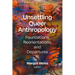 Unsettling Queer Anthropology: Foundations, Reorientations, and Departures