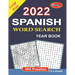 2022 Spanish Word Search Year Book: Large Print (365 Word Search in Spanish for Seniors, Adults and Youngsters.) (Spanish Edition)