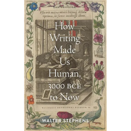 How Writing Made Us Human, 3000 Bce to Now