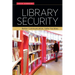 Library Security: Better Communication, Safer Facilities