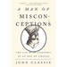 A Man of Misconceptions: The Life of an Eccentric in an Age of Change