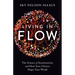 Living in Flow: The Science of Synchronicity and How Your Choices Shape Your World