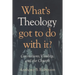 What's Theology Got to Do With It?: Convictions, Vitality, and the Church