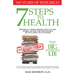 7 Steps to Health: Scientifically proven methods to help you stop, reverse, and even cure disease without the use of drugs, pills or surgery.