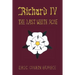 Richard IV: The Last White Rose