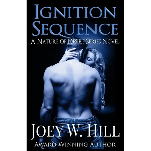 Ignition Sequence: A Nature of Desire series novel