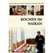 Kochen im Naikan: Vom Kochen, Essen und Verdauen im Naikan Haus Ötscherland
