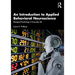 An Introduction to Applied Behavioral Neuroscience: Biological Psychology in Everyday Life