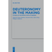 Deuteronomy in the Making: Studies in the Production of Debarim