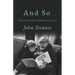 And So . . .: Thoughts and Stories of a Life