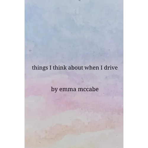 Things I Think About When I Drive