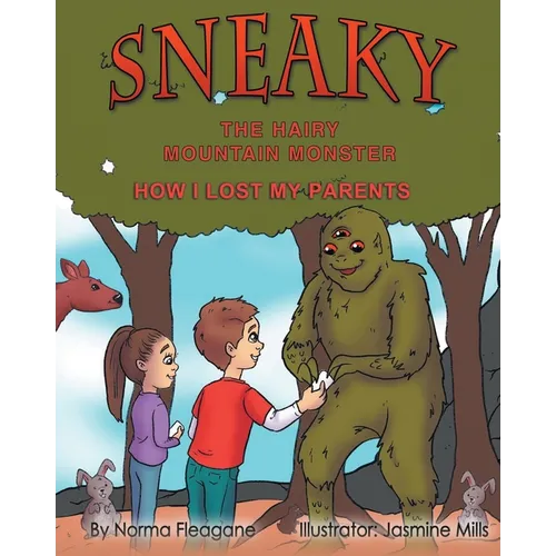 Sneaky the Hairy Mountain Monster: How I Lost My Parents