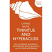 Living with Tinnitus and Hyperacusis