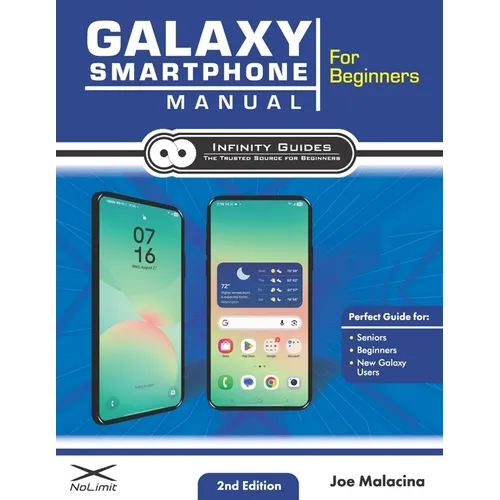 Galaxy Smartphone Manual for Beginners: The Perfect Galaxy Smartphone Guide for Seniors, Beginners, & New Galaxy Users