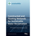 Constructed and Floating Wetlands for Sustainable Water Reclamation
