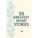 50 Greatest Short Stories