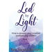 Led by Light: How to develop your intuitive mediumship abilities, Book 1: Unfolding