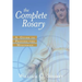 The Complete Rosary: A Guide to Praying the Mysteries