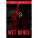 Wet Bones