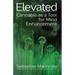 Elevated: Cannabis as a Tool for Mind Enhancement: Cannabis as a Tool for Mind Enhancement
