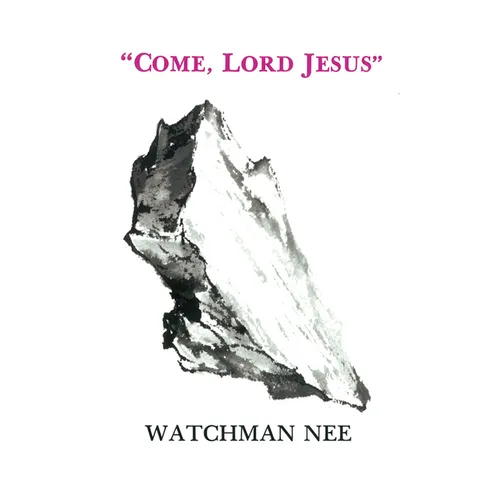 Come, Lord Jesus